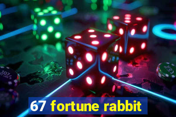 67 fortune rabbit